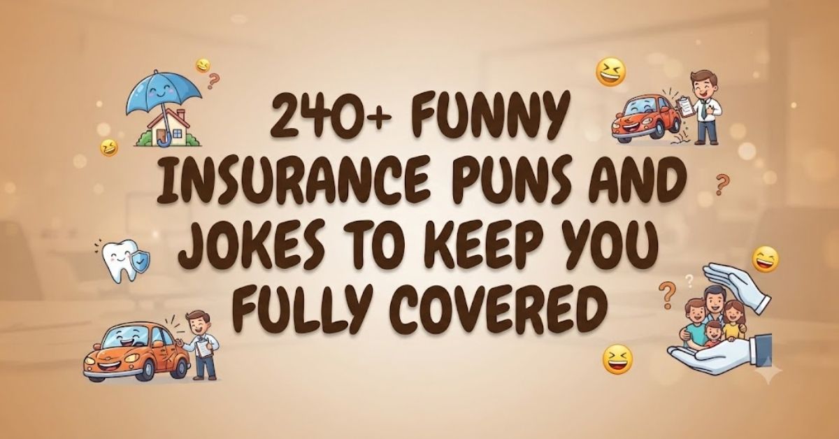 240+ Funny Insurance Puns and Jokes to Keep You Fully Covered