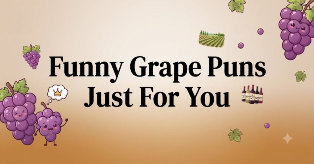Funny Grape Puns Just For You