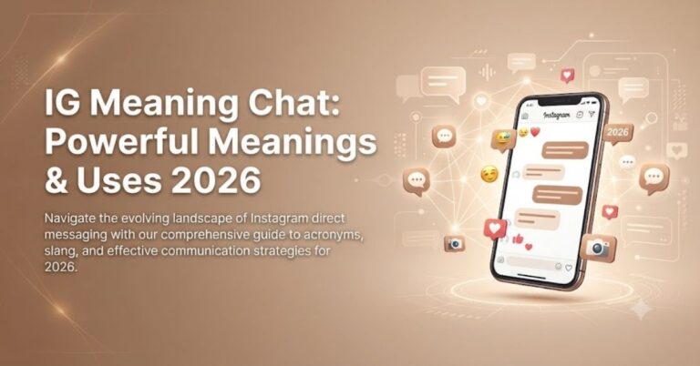IG Meaning Chat: Powerful Meanings & Uses 2026