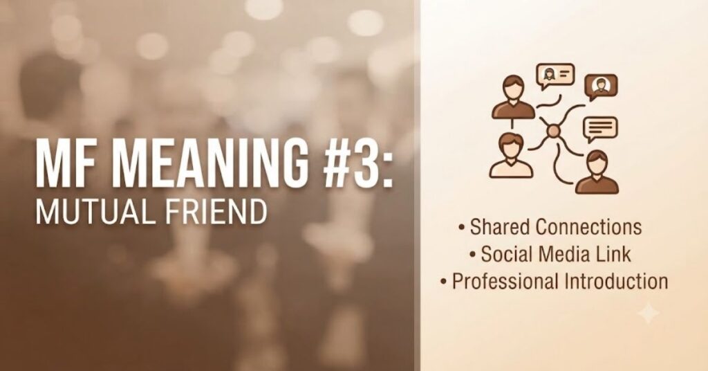 MF Meaning #3: “Mutual Friend”