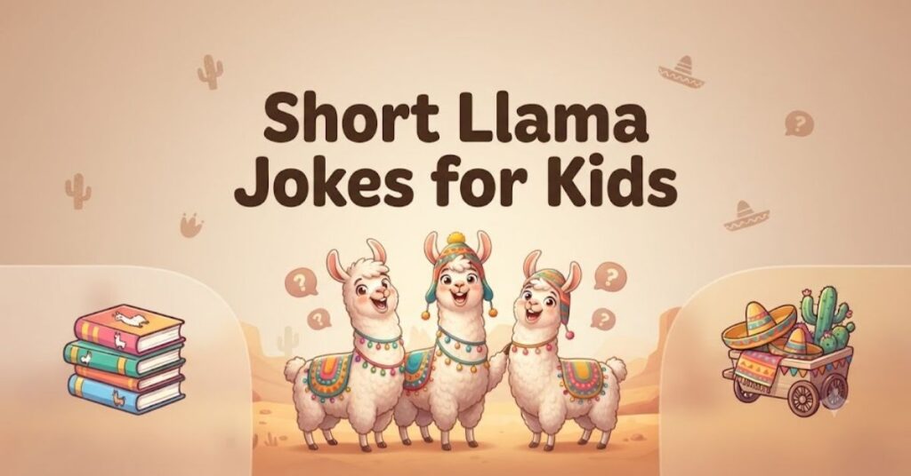 Short Llama Jokes for Kids
