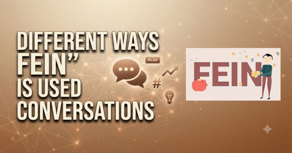 Different Ways “Fein” Is Used in Conversations